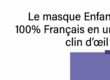 Masque enfant fabrication Française
