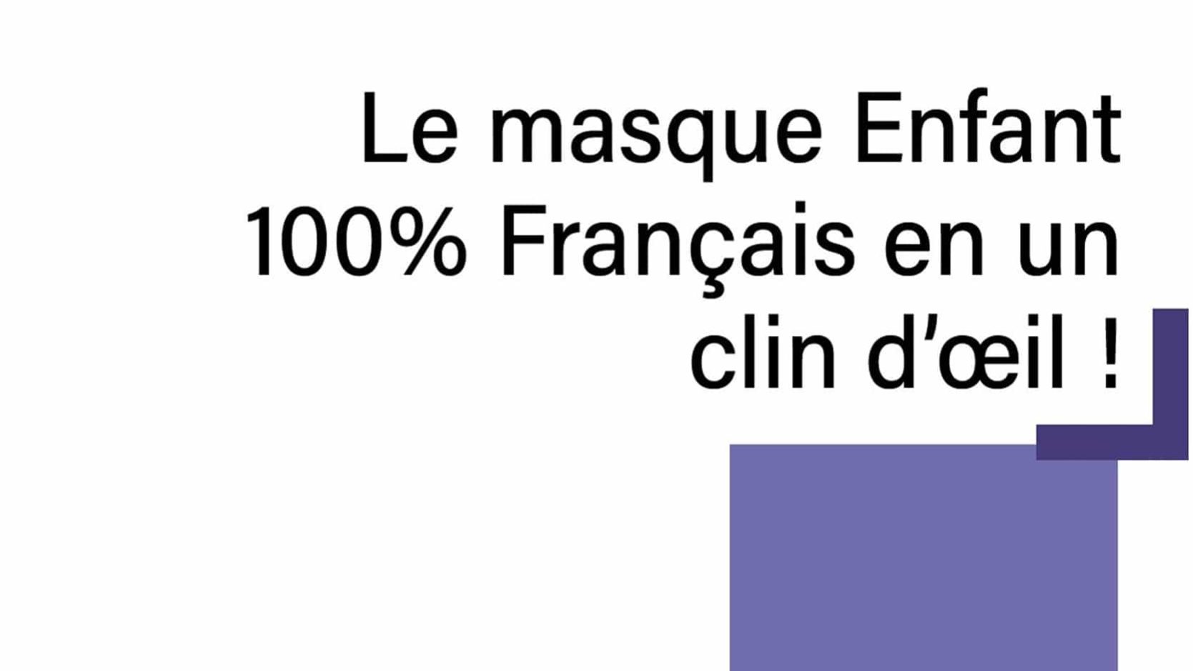 Le masque enfant de fabrication Française 1 Masque enfant fabrication Française